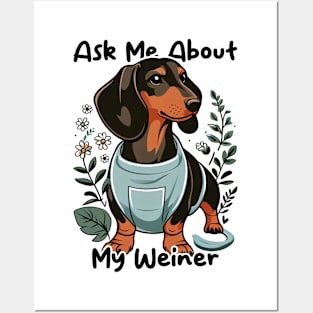 Ask Me About My Weiner Funny Dog Mom Dachshund Posters and Art